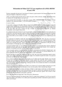 Déclaration de Paläsz FALVAY aux enquêteurs de la SR de REIMS 10 août 1988 Faisons comparaître devant nous à onze heures le témoin ci-après nommé et lui donnons connaissance des faits pour lesquels sa dépositio