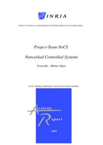 INSTITUT NATIONAL DE RECHERCHE EN INFORMATIQUE ET EN AUTOMATIQUE  Project-Team NeCS Networked Controlled Systems Grenoble - Rhône-Alpes