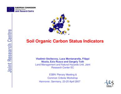 Soil Organic Carbon Status Indicators  Vladimir Stolbovoy, Luca Montanarella, Filippi Nicola, Ezio Rusco and Gergely Toth Land Management and Natural Hazards Unit, Joint Research Center EC