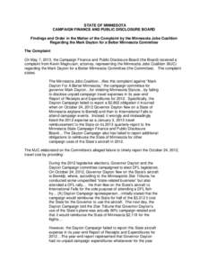 STATE OF MINNESOTA CAMPAIGN FINANCE AND PUBLIC DISCLOSURE BOARD Findings and Order in the Matter of the Complaint by the Minnesota Jobs Coalition Regarding the Mark Dayton for a Better Minnesota Committee The Complaint O