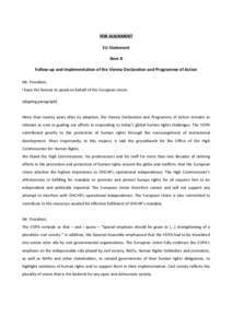 FOR	
  ALIGNMENT	
   EU	
  Statement	
   Item	
  8	
   Follow-­‐up	
  and	
  implementation	
  of	
  the	
  Vienna	
  Declaration	
  and	
  Programme	
  of	
  Action	
   Mr.	
  President,	
   I	
  