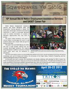 Volume 2, Issue 2  April 2012 10th Annual Stó:lō Nation Employment Assistance Services and SASET Career Fair