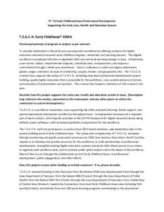 FY ’13 Early Childhood Iowa Professional Development Supporting the Early Care, Health and Education System T.E.A.C.H. Early Childhood® IOWA Overview/summary of program or project as per contract: To provide investmen