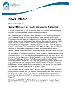 News Release For Immediate Release Deputy Ministers of Health and Justice Appointed IQALUIT, Nunavut (July 29, 2014) – Premier Peter Taptuna today appointed deputy ministers of health and justice to support government 