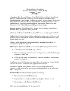 Maryland Library Association Executive Board/Advisory Council Meeting November 17, 2010 MLA Office Attendance: Kay Bowman, Margaret Carty, Elizabeth Cromwell, Carol Dean, Natalie Edington, Jim Fish, Michelle Flinchbaugh,