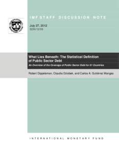 What Lies Beneath: The Statistical Definition of Public Sector Debt: An Overview of the Coverage of Public Sector Debt for 61 Countries; by Robert Dippelsman, Claudia Dziobek, and Carlos A. Gutiérrez Mangas; SDN 12/09; 