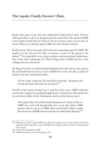 The Lapsley Family Doctors’ Clinic  People don’t expect to get sick from visiting their family doctor’s office. Doctors’ offices generally are safe, even though sick people attend there. The spread of SARS at the