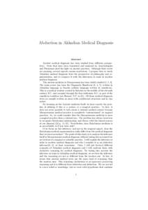 Abduction in Akkadian Medical Diagnosis  Abstract Ancient medical diagnosis has been studied from different perspectives. Texts that have been translated and analyzed by Assyiriologists and Physicians shed the light on a