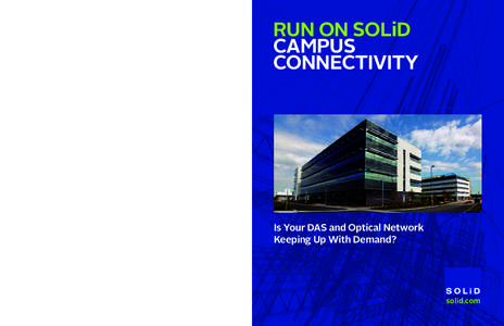 SOLiD’s solution suite for campus fiber networks: DISTRIBUTED ANTENNA SYSTEMS ALLIANCE™ EXPRESS™ Multi-Carrier DAS Single-Carrier DAS