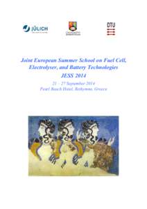 Joint European Summer School on Fuel Cell, Electrolyser, and Battery Technologies JESS – 27 September 2014 Pearl Beach Hotel, Rethymno, Greece