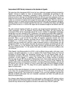 International AIDS Society statement on the situation in Uganda The leadership of the International AIDS Society has been collectively outraged and deeply disturbed by Uganda’s decision to tighten its stance on homosex