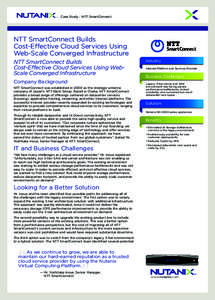 Case Study - NTT SmartConnect  NTT SmartConnect Builds Cost-Effective Cloud Services Using Web-Scale Converged Infrastructure NTT SmartConnect Builds