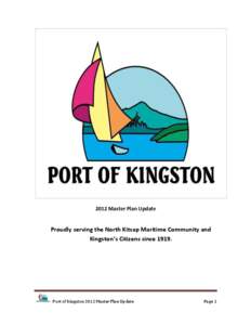 2012 Master Plan Update  Proudly serving the North Kitsap Maritime Community and Kingston’s Citizens since[removed]Port of Kingston 2012 Master Plan Update