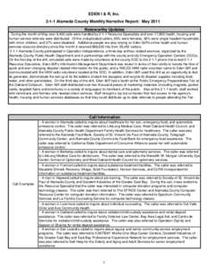 EDEN I & R, IncAlameda County Monthly Narrative Report: May 2011 Noteworthy Updates During the month of May over 9,400 calls were handled byResource Specialists and over 17,800 health, housing and human se