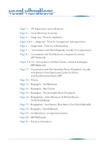 Page 1 –	 18th Experiment: Vocal Vibrations	 Page 2 –	 Vocal Vibrations: A journey	 Page 3 –	 Stage one - Time for meditation Pages 4 & 5 – Stage two - Time for introspection and experiment Page 6 –	 Stage thre