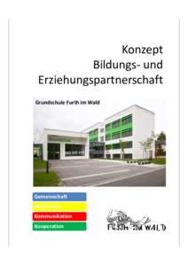 Konzept Bildungs- und Erziehungspartnerschaft Grundschule Furth im Wald  Gemeinschaft