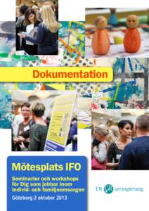 Dokumentation  Mötesplats IFO Seminarier och workshops för Dig som jobbar inom Individ- och familjeomsorgen