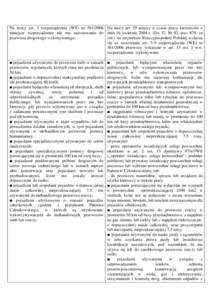 Na mocy art. 3 rozporządzenia (WE) nrNa mocy art. 29 ustawy o czasie pracy kierowców z niniejsze rozporządzenie nie ma zastosowania do dnia 16 kwietnia 2004 r. (Dz. U. Nr 92, poz. 879, ze przewozu drogowego 