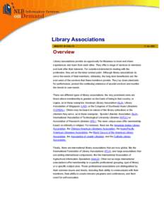 Library Associations MINISTRY OF HEALTH Overview Library associations provide an opportunity for librarians to meet and share experiences and learn from each other. They offer a range of services to members