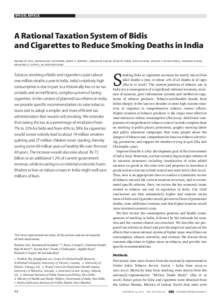 SPECIAL ARTICLE  A Rational Taxation System of Bidis and Cigarettes to Reduce Smoking Deaths in India Prabhat Jha, Emmanuel Guindon, Renu A Joseph, Arindam Nandi, Rijo M John, Kavita Rao, Frank J Chaloupka, Jagdish Kaur,