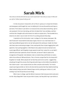 Sarah Mirk How did you decide which format your work would take? How did you scope it? Who did you talk to? What research did you do? I’m the only person I know who’s still on Plan A. I grew up in a house full of boo