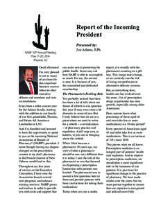 Report of the Incoming President NABP 110th Annual Meeting May 17-20, 2014 Phoenix, AZ Good afternoon!