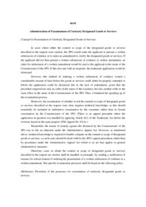 46.01 Administration of Examinations of Unclearly Designated Goods or Services Concept for Examination of Unclearly Designated Goods or Services In cases where either the content or scope of the designated goods or servi