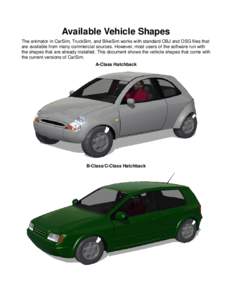 Available Vehicle Shapes The animator in CarSim, TruckSim, and BikeSim works with standard OBJ and OSG files that are available from many commercial sources. However, most users of the software run with the shapes that a
