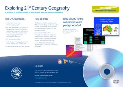 Exploring 21st Century Geography A resource to support schools to enter the 21st century world of geography The DVD contains:  How to order