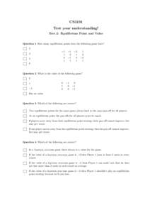 CS3191 Test your understanding! Test 2: Equilibrium Point and Value Question 1 How many equilibrium points does the following game have? 2