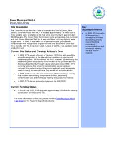 Dover Municipal Well 4 Dover, New Jersey Site Description The Dover Municipal Well No. 4 site is located in the Town of Dover, New Jersey. Dover Municipal Well No. 4 is located approximately 1.5 miles east of three potab