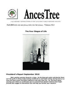 A QUARTERLY NEWSLETTER OF THE NANAIMO FAMILY HISTORY SOCIETY  Fall 2010 ISSN 1185-166X (Print)/ISSN[removed]Online) Volume 31-3 The Four Stages of Life  President’s Report September 2010