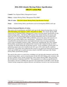 [removed]Atlantic Herring Fishery Specifications DRAFT Action Plan Council: New England Fishery Management Council Fishery: Atlantic Herring Fishery Management Plan (FMP) Title of Action: [removed]Atlantic Herring Fish