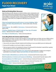 FLOOD RECOVERY Topic Fact Sheet Mold and Drinking Water Resources Major flooding and other disasters can lead to drinking water contamination and mold issues inside homes. Pesticide products known as antimicrobials may p