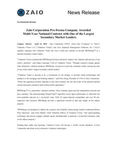 News  Release For  Immediate  Release   Zaio Corporation Pro Forma Company Awarded Multi-Year National Contract with One of the Largest Secondary Market Lenders