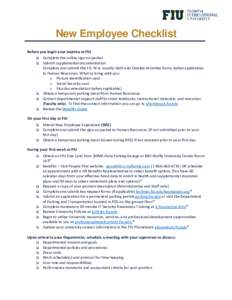 New Employee Checklist Before you begin your journey at FIU  Complete the online sign-on packet  Submit supplemental documentation Complete and submit the I-9, W-4, Loyalty Oath and Outside Activities forms (when a