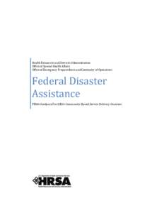 Health Resources and Services Administration Office of Special Health Affairs Office of Emergency Preparedness and Continuity of Operations Federal Disaster Assistance