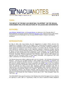 TOPIC: THE IMPACT OF THE MAY 2013 MONTANA “BLUEPRINT” ON THE SEXUAL HARASSMENT-RELATED OBLIGATIONS OF COLLEGES AND UNIVERSITIES AUTHORS: Josh Whitlock, Meredith Green, and Amanda Abshire, are attorneys in the Charlot