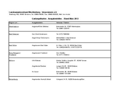 Landesanglerverband Mecklenburg - Vorpommern e.V. Siedlung 18a, 19065 Görslow, Tel[removed], Fax: [removed], Mail: lav-mv.de Gastangelkarten - Ausgabestellen - Stand März 2013 Region um…