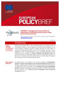PHARMAS - Ecological and human health risk assessments of antibiotics and anti-cancer drugs found in the environment Policy-relevant findings from the FP7 research project PHARMAS (www.pharmas-eu.net) May 2014