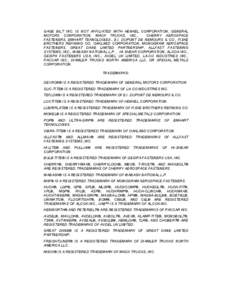 GAGE BILT INC. IS NOT AFFILIATED WITH HENKEL CORPORATION, GENERAL MOTORS CORPORATION, MACK TRUCKS, INC., CHERRY AEROSPACE FASTENERS, EMHART TEKNOLOGIES., E.I. DUPONT DE NEMOURS & CO., FISKE BROTHERS REFINING CO, OAKLAND 