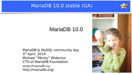MariaDB 10.0 stable (GA)  MariaDB 10.0 MariaDB & MySQL community day 3rd April, 2014