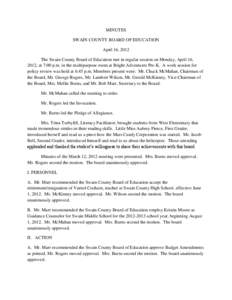MINUTES SWAIN COUNTY BOARD OF EDUCATION April 16, 2012 The Swain County Board of Education met in regular session on Monday, April 16, 2012, at 7:00 p.m. in the multipurpose room at Bright Adventures Pre-K. A work sessio