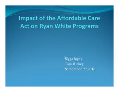 Microsoft PowerPoint - Kentucky Impact of ACA on Ryan White Programs.pptx