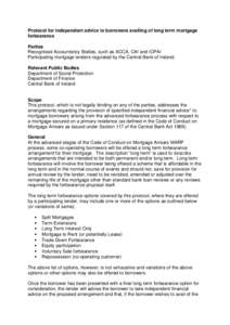 Protocol for independent advice to borrowers availing of long term mortgage forbearance Parties Recognised Accountancy Bodies, such as ACCA, CAI and ICPAI Participating mortgage lenders regulated by the Central Bank of I