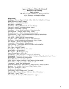 Approved Minutes of Illinois P-20 Council January 26, 2011 meeting 1 p.m to 4 p.m. 100 W. Randolph, 2-025 James R. Thompson Center 301 S. 2nd Street, 205 Capitol Building Participants: