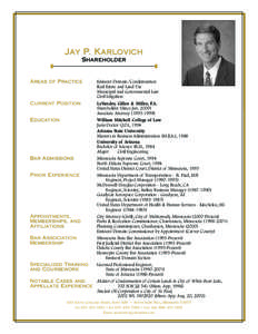 Jay P. Karlovich Shareholder Eminent Domain/Condemnation Real Estate and Land Use Municipal and Governmental Law