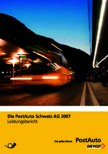 Die PostAuto Schweiz AG 2007 Leistungsbericht Inhalt  Impressum