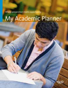 Where preparation meets opportunity.  My Academic Planner Follow this 4-step plan to prepare for admission to the University of California (UC), California State University (CSU) and many independent colleges