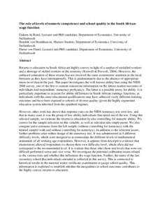 The role of levels of numeric competence and school quality in the South African wage function Gideon du Rand, Lecturer and PhD candidate, Department of Economics, University of Stellenbosch Hendrik van Broekhuizen, Mast